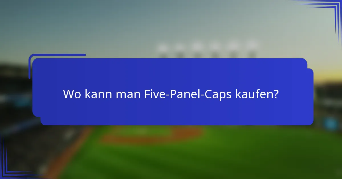Wo kann man Five-Panel-Caps kaufen?