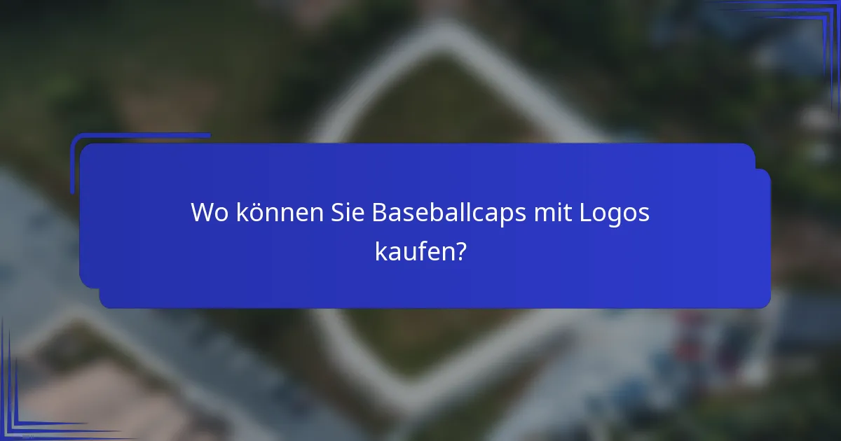Wo können Sie Baseballcaps mit Logos kaufen?
